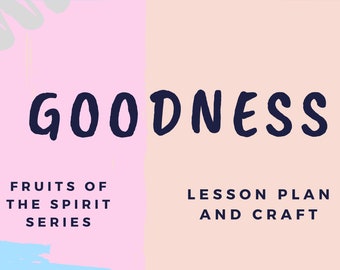 Fruits of the Spirit: GOODNESS lesson plan and craft