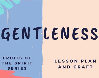 Fruits of the Spirit: GENTLENESS lesson plan and craft