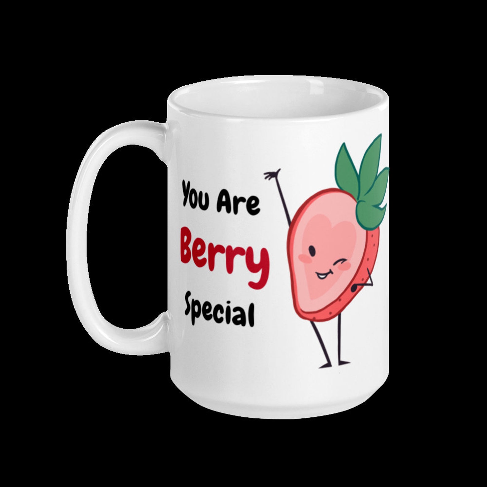 You Are Berry Special Mug Coffee Mug Tea Mug Strawberry Etsy