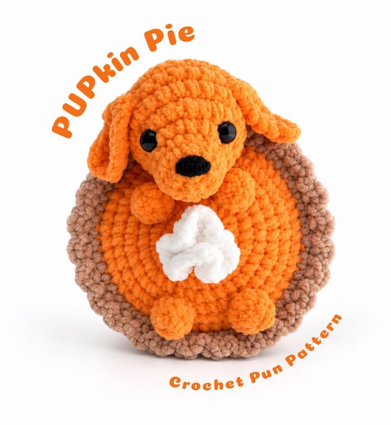 Pupkin Pie Crochet Pattern, Pumpkin Pie Puppy Amigurumi Pattern, Fall Crochet Pattern, Thanksgiving Crochet, Cute Dog Plush PDF