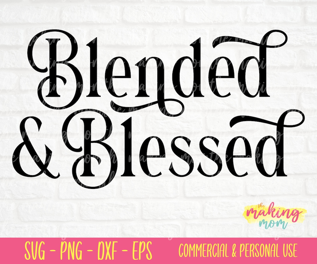 Blended and Blessed SVG Blended Family Svg Blended Family Sign Blessed