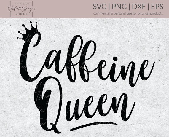 Coffee Espresso Svg Caffeine Queen SVG PNG Coffee Mug Svg Sublimation ...