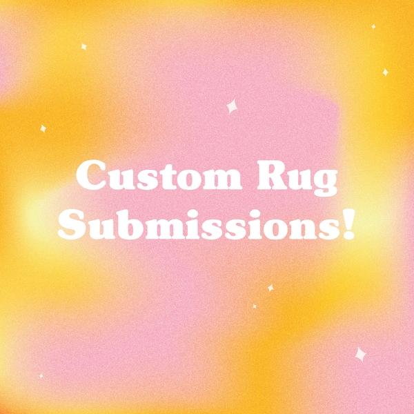 Custom Rug Submissions!