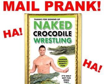 Mail Prank Naked Crocodile Wrestling will Embarrass your Victim, Family and Friends. Sent 100% Anonymously Direct to their Mailbox. Har Har!