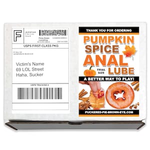 May include: A white cardboard box with a shipping label and a graphic for "Pumpkin Spice Anal Lube." The label includes the text "Thank You For Ordering" and "A Better Way To Play!" with a pumpkin, maple leaf, and donut graphic.