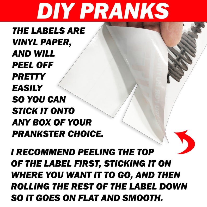 Puede incluir: Pegatina de vinilo blanco con texto negro que dice "DIY PRANKS". Las etiquetas son de papel de vinilo y se despegan f&aacute;cilmente para que puedas pegarlas en cualquier caja de tu elecci&oacute;n de bromista. Recomiendo despegar la parte superior de la etiqueta primero, pegarla donde quieras que vaya y luego enrollar el resto de la etiqueta hacia abajo para que quede plana y lisa.