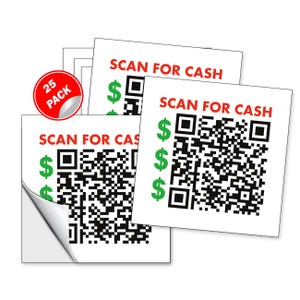 May include: White square stickers with the text "SCAN FOR CASH" in red, a QR code, and green dollar signs. A red sticker with "25 PACK" is in the upper left corner. The stickers are on a white background.