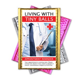 May include: A gold and silver bubble mailer with a white card inside. The card has a picture of a doctor in a white coat and a stethoscope. The text on the card reads "Living with Tiny Balls" and "Appointment Reminder". The text also says "Your appointment is coming soon. Please contact the doctor if you need to rebook or cancel. Cancellations subject to $250 fee."
