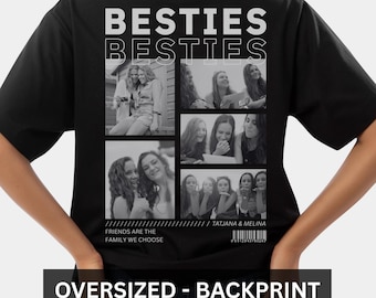 May include: Black oversized t-shirt with a back print featuring the word "BESTIES" in white block letters above a grid of black and white photos. Below the photos is the text "FRIENDS ARE THE FAMILY WE CHOOSE".