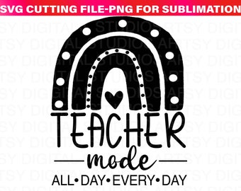 Teacher mode svg, teaching mode svg, gift for teacher, Teacher Life svg, teacher shirt svg, funny teacher svg, Png Cut files Cricut