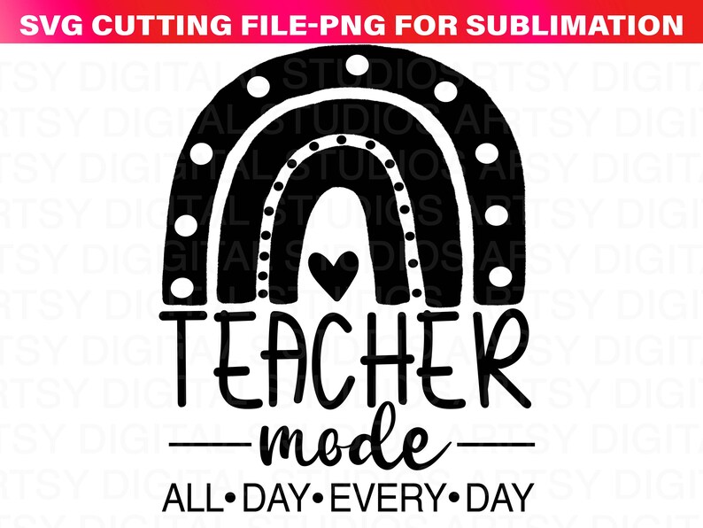Puede incluir: Dise&ntilde;o gr&aacute;fico en blanco y negro con un arco&iacute;ris y el texto "TEACHER mode ALL DAY EVERY DAY". El dise&ntilde;o es adecuado para sublimaci&oacute;n y archivos de corte.