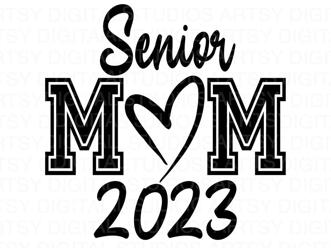 Senior Mom 2023 Svg Class Of 2023 Svg Senior Svg Senior Mom Etsy