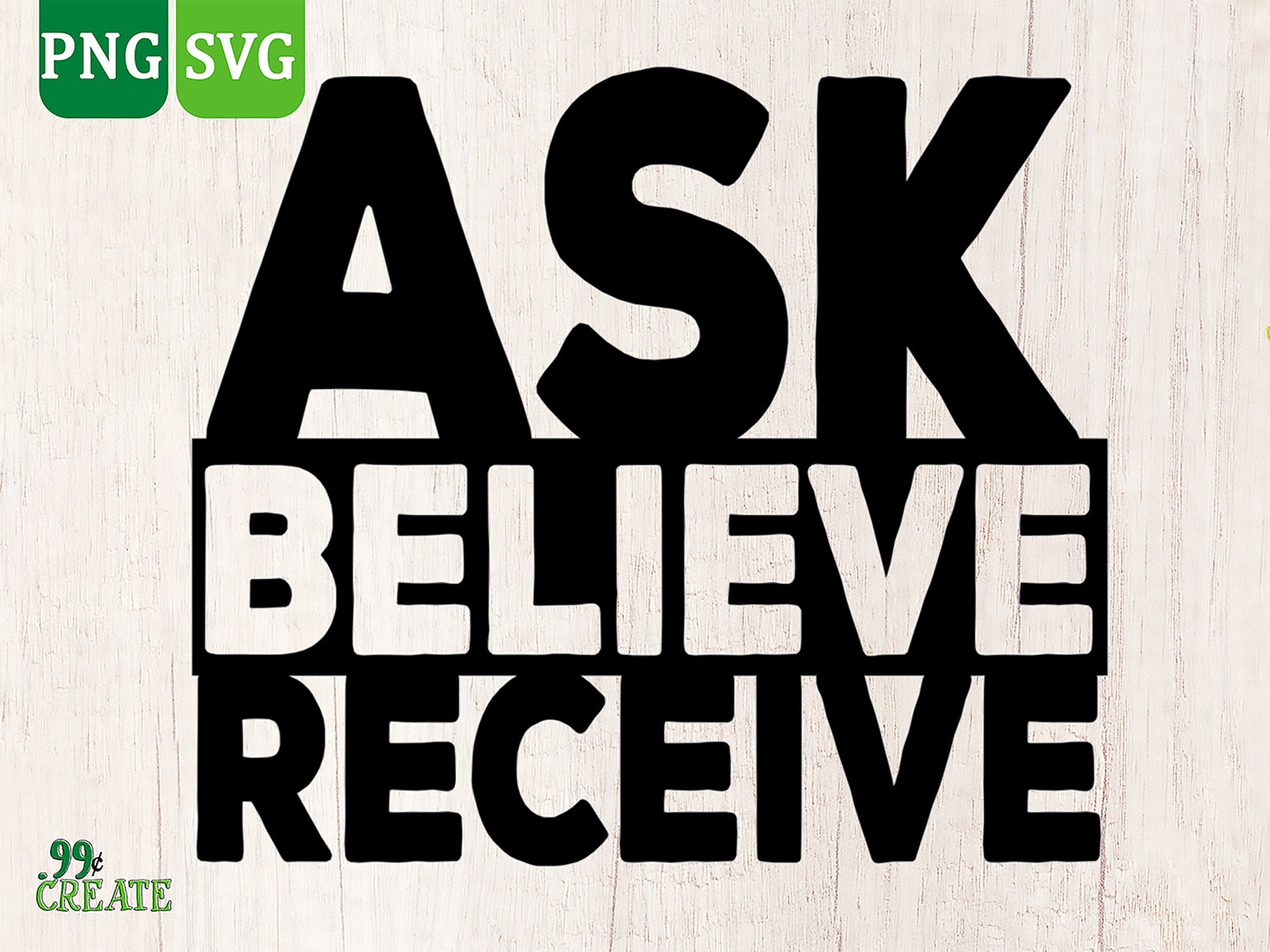Ask believe receive SVG PNG spiritual svg 99centscreate | Etsy