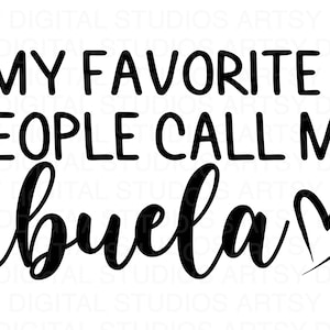 Abuela Svg design, Mijn favoriete mensen noemen me Abuela, SVG-bestand voor Cricut, Oma shirt SVG, Mothers Day Digital Download