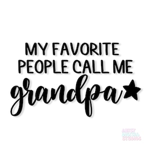 Grandpa SVG - My Favorite People Design - DIY Grandfather Gift - Digital Download for Cricut - Family Love Project - Grandparent SVG