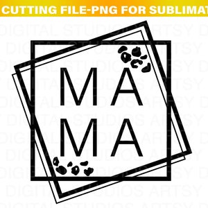 Mama Leopard Print Svg Png: Mother&#39;s Day Shirt Design (Digital Download)