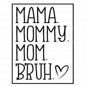 Mama Mommy Mom Bruh SVG PNG, Mother's Day SVG, Shirt Svg, Mom life Svg, Png Cut files for Circut Sublimation Use with Silouette, Cricut svg image 2