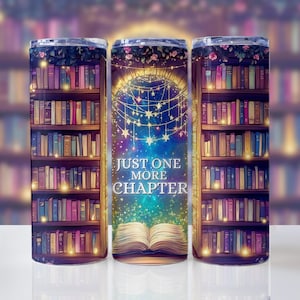 Tumbler Wrap PNG: Book Lover Tumbler Wrap, 20oz Tumbler Wrap PNG Sublimation Design, Tumbler PNG File, Just One More Chapter Png