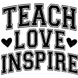 Teach Love Inspire SVG - Leraar Waardering Design - Inspirerende School Quote - Digitale Download voor Cricut - Klas Decor DIY