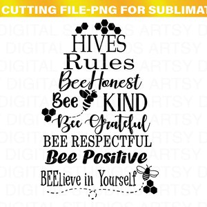 May include: Black and white graphic design with the text "Hives Rules" and a list of bee-themed rules: "Bee Honest", "Bee Kind", "Bee Grateful", "Bee Respectful", "Bee Positive", and "Believe in Yourself".