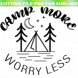 Campamento más preocupación menos svg, Montañas svg, Camping svg, Senderismo svg, Cotizaciones al aire libre camiseta regalo svg, png, Archivo de corte Cricut.