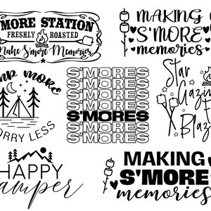 May include: Black and white graphic designs with text related to camping and making s'mores. The text includes "Camp More Worry Less", "S'mores", "Star Gazin Fire Blazin", "Making S'more Memories", and "Happy Camper".