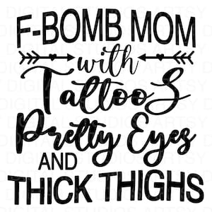 Fbomb Mom Tattoos Dikke Dijen svg, png en Dikke dijen svg, Moeder svg, Moederdag svg, Gebruik met Cricut en Silouette, Cricut Cut File