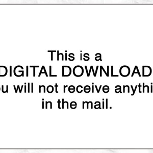 May include: Text on a white background that reads: "This is a DIGITAL DOWNLOAD! You will not receive anything in the mail."