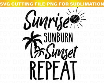 Sunrise Sunset Sunburn Svg, Summer Svg, png Files for Cutting Machines, Cricut Cut File, Die Cuts, Cutting File, Svg Quote, 99centscreate