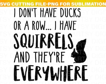 I Don't Have Ducks Or A Row svg - Funny Shirt svg - Funny Cut File - Funny svg - svg - png - Silhouette - Cricut - Digital File