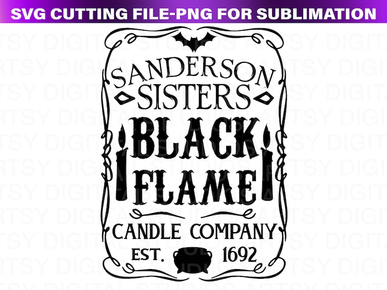 Black Flame Candle Company SVG, Sanderson Sisters Svg, Halloween Sign Design Svg, Halloween Svg Files, Sanderson Sisters Shirt Cut File, PNG 