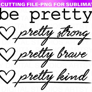 Be Kind svg, Be Strong svg, Be Pretty SVG, Be Brave svg, Mom svg, Coffee svg, Popular svg, Tumbler svg, Cricut Cut File