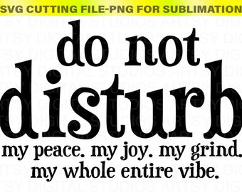Do Not Disturb SVG: Funny Quote Cut File (Digital File)