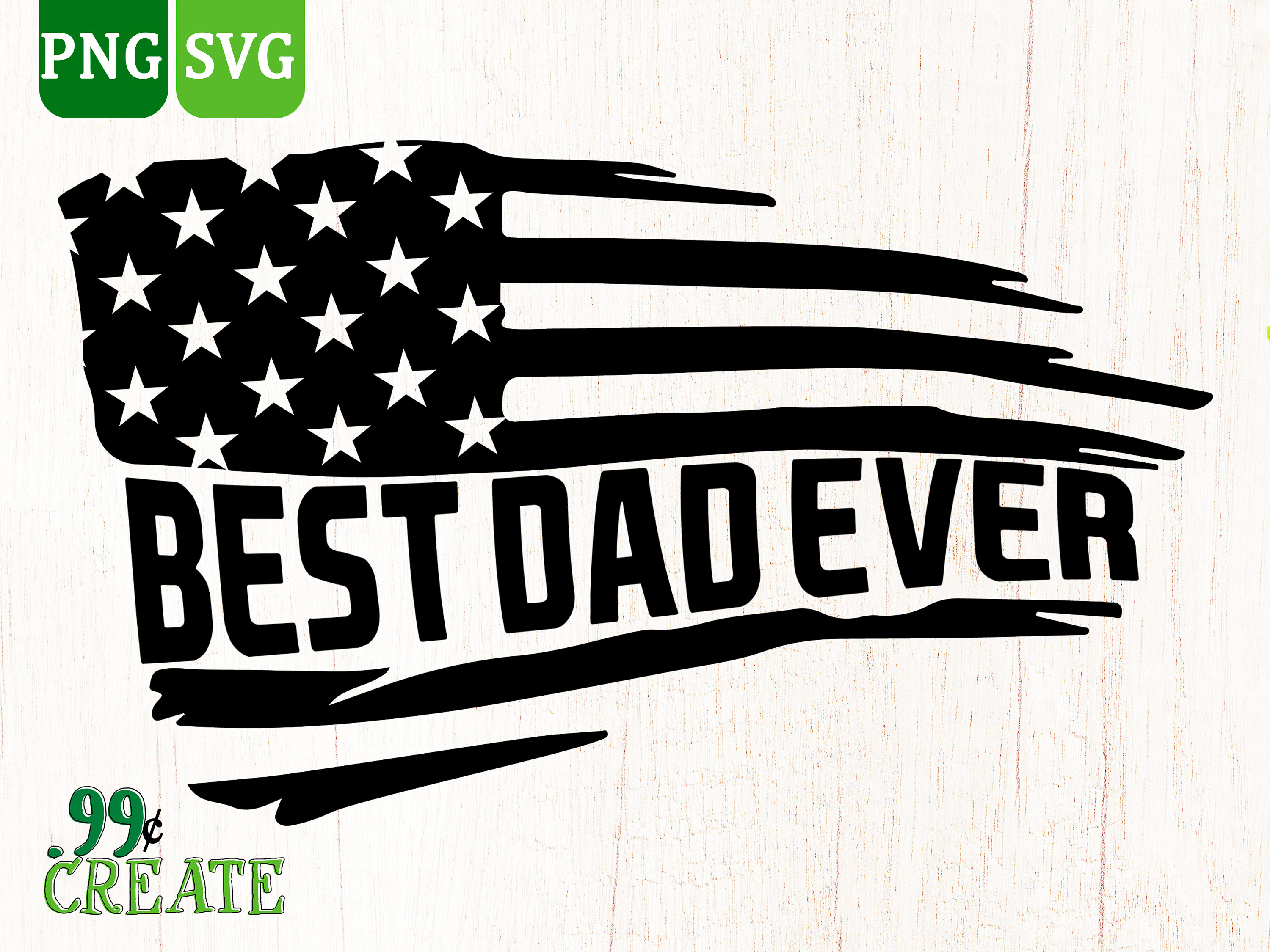 Best Dad Ever Distressed American Flag Svg Png Father's | Etsy