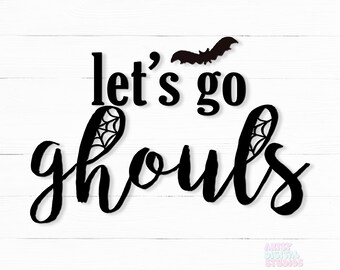 Lets Go Ghouls Halloween SVG: Spooky Cricut Design (Digital Download)