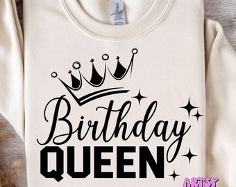 May include: A white sweatshirt with a black crown and the text "Birthday Queen" printed on the front.