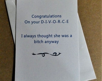 Funny Rude Divorce Congratulations Card - I always thought she was a bitch anyway