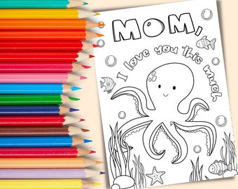Mom Birthday Coloring card for kids. Printable Mother's day card for mom. Cute Octopus "Mom, I love you this much" coloring card download