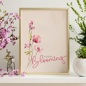 Printable Spring wall art with spring watercolor flowers. Pastel pink spring wall decor digital download. Always blooming Boho wall art