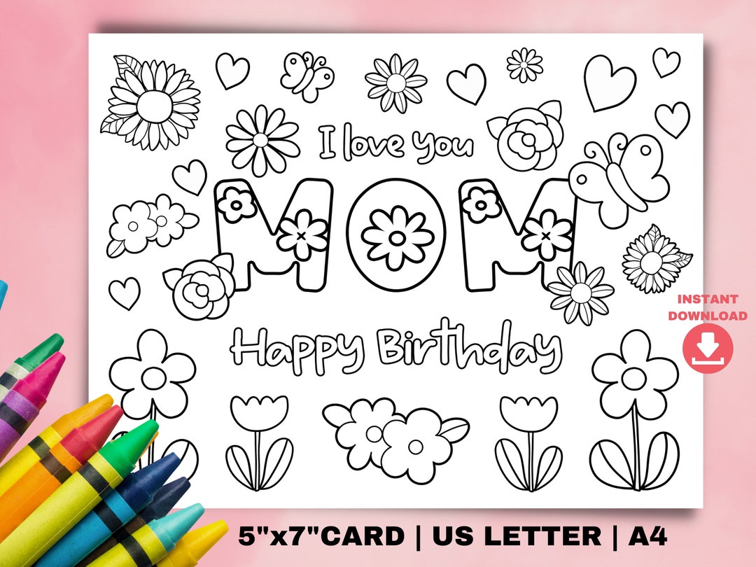 Printable Coloring Birthday Card for Mom. Happy Birthday Mom Printable