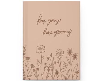 Keep Going Keep Growing Hardcover Journal | Motivational Notebook