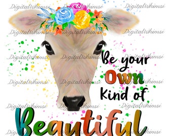 Colorful Cow Heifer, Be Your Own Kind of Beautiful PNG Digital Download for Sublimation