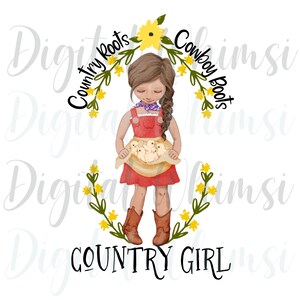 Country Girl, Farm Girl, Country Roots PNG File Digital Download for Sublimation