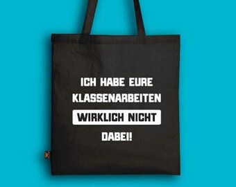 I don't have the class tests with me, Funny bag for teachers, cloth bag, shopping bag, class work, school test
