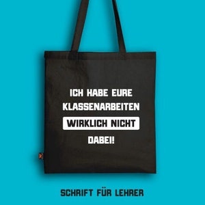 I don't have the class tests with me, Funny bag for teachers, cloth bag, shopping bag, class work, school test