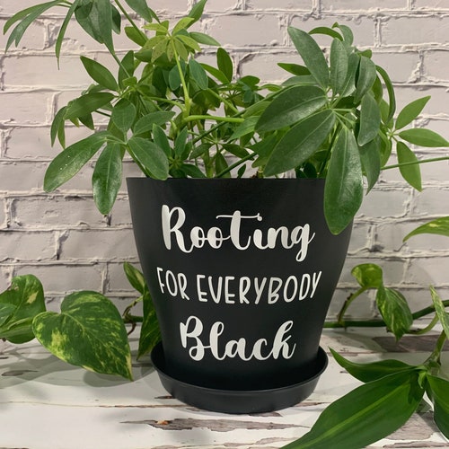 Rooting for Everybody Black 6” planter pot