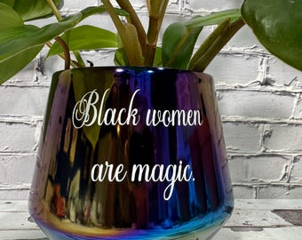 Jardinière Black Women are Magic de 4 po.