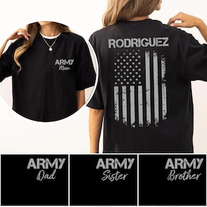 May include: Black t-shirt with "ARMY Mom" printed on the front and a distressed American flag design with the name "RODRIGUEZ" on the back. Additional designs include "ARMY Dad", "ARMY Sister", and "ARMY Brother" on separate black backgrounds.