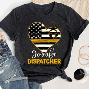 Anpassad Dispatcher-tröja med namn, Dispatcher-hjärta-T-shirt, Dispatcher-liv, Dispatcher-tröja, 911-dispatcher-tröja, nöddispatcher-present