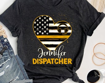 Custom Dispatchers Name Shirt, Dispatcher Heart T Shirt, Dispatcher Life, Dispatch Shirt, 911 Dispatcher Tee, Emergency Dispatcher Gift